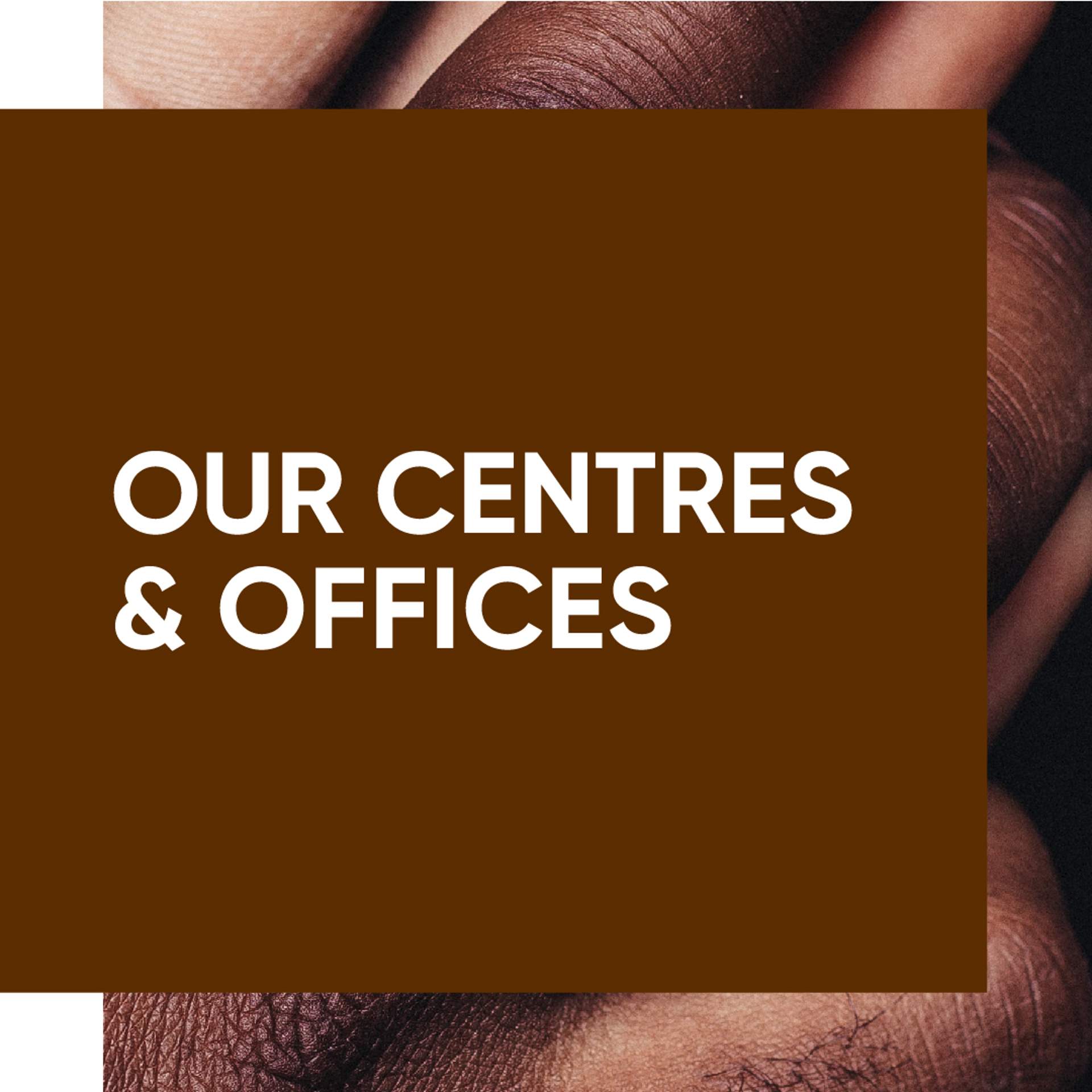 'Our Centres & Offices' text applied on top of two interlocking hands